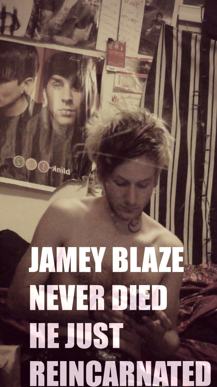 jamey blaze never died he just reincarnated