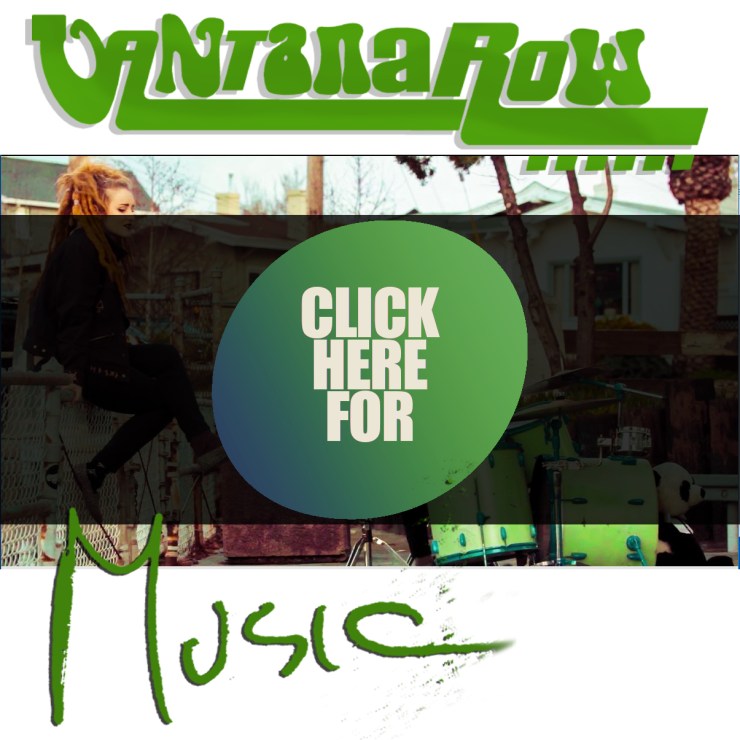 vantana row clicke here for music